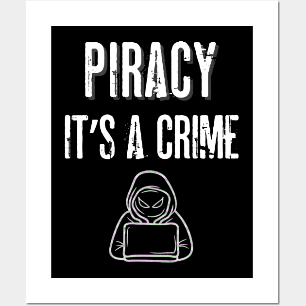 Piracy It's a Crime Anti-Piracy Ad Wall Art by Enriched by Art